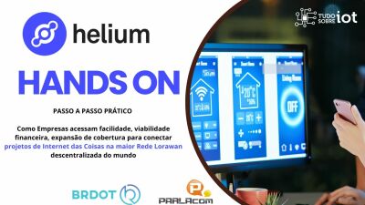 Imagem principal do artigo HELIUM HANDS ON REDE LORAWAN INTERNET DAS COISAS